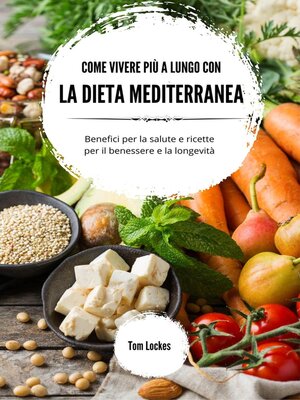cover image of Come vivere più a lungo con la dieta mediterranea